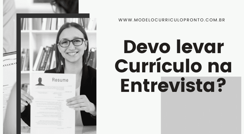 devo levar currículo na entrevista